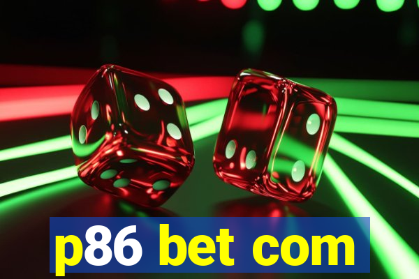 p86 bet com